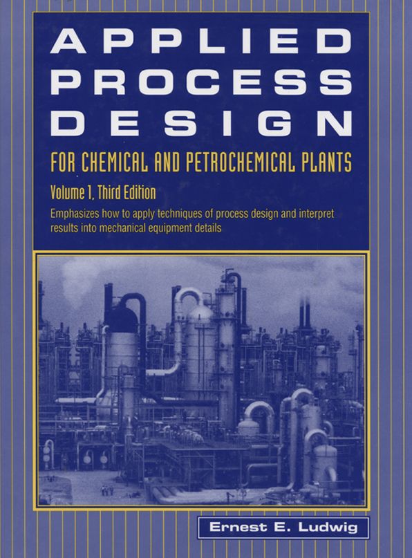 Applied Process Design for Chemical and Petrochemical Plants: Volume 1