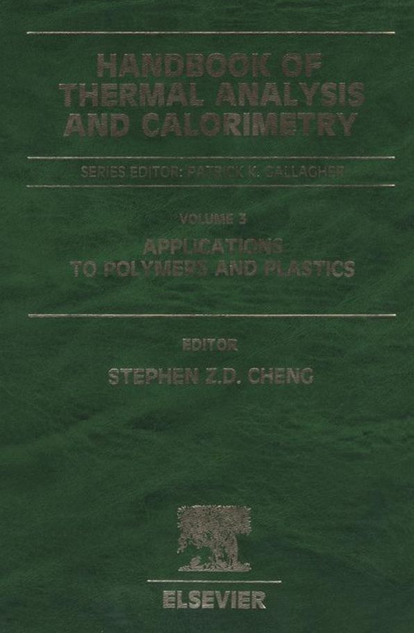 Handbook of Thermal Analysis and Calorimetry: Applications to Polymers and Plastics