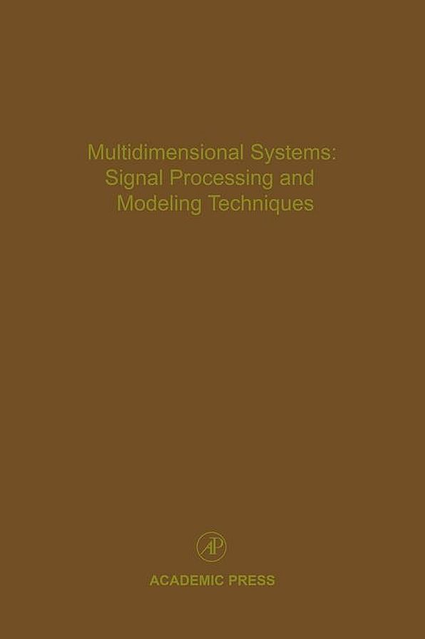 Multidimensional Systems: Signal Processing and Modeling Techniques: Advances in Theory and Applications