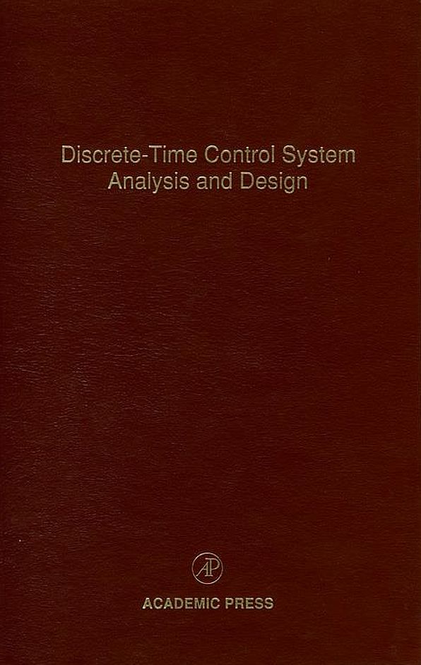 Discrete-Time Control System Analysis and Design: Advances in Theory and Applications
