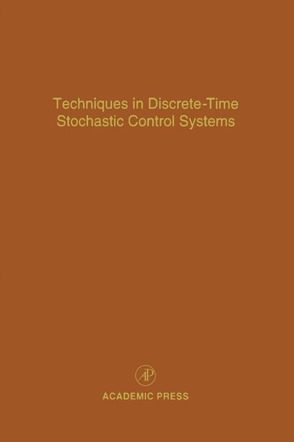 Techniques in Discrete-Time Stochastic Control Systems: Advances in Theory and Applications