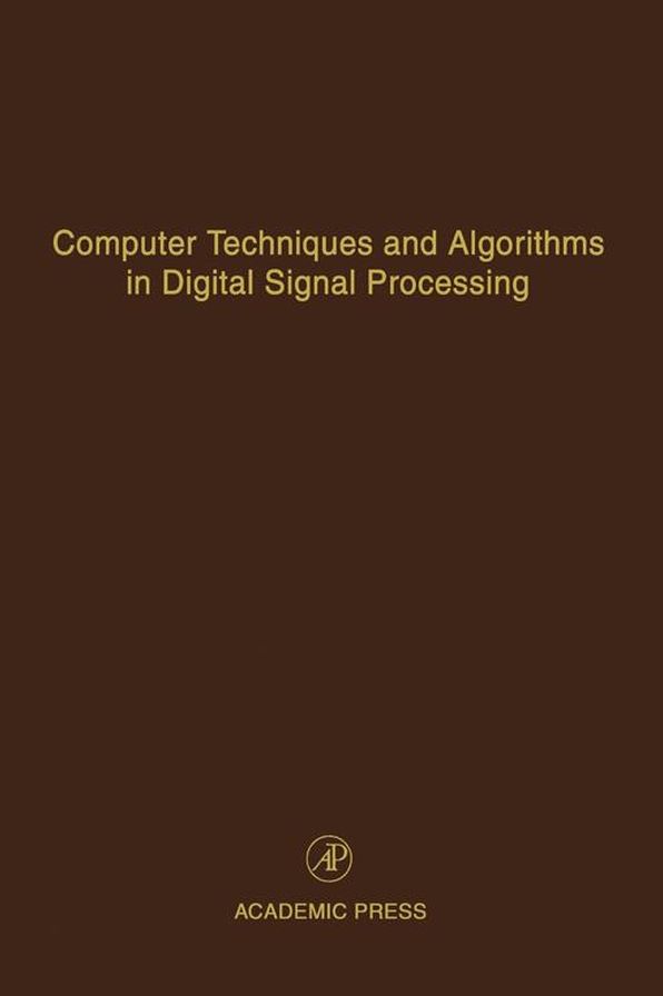 Computer Techniques and Algorithms in Digital Signal Processing: Advances in Theory and Applications
