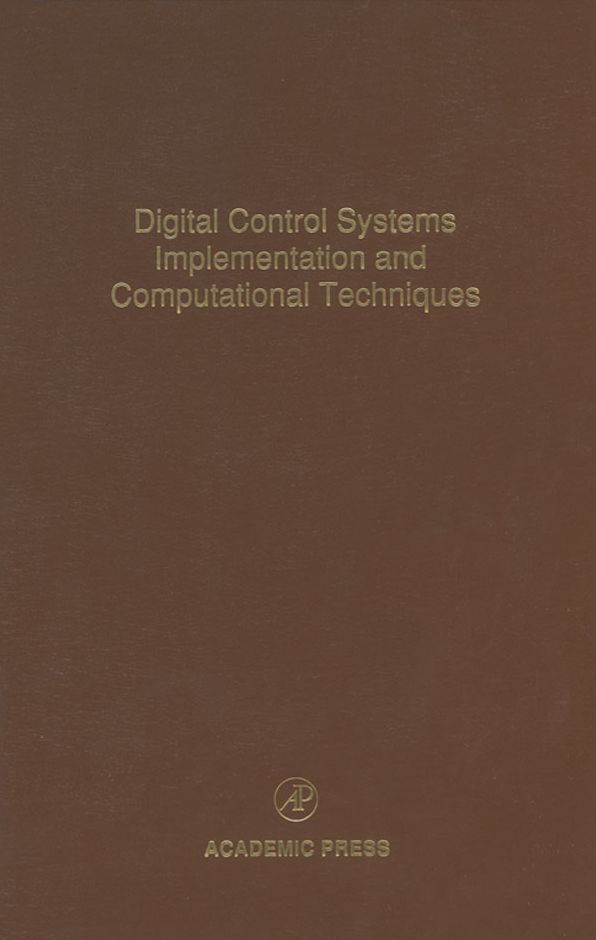 Digital Control Systems Implementation and Computational Techniques: Advances in Theory and Applications