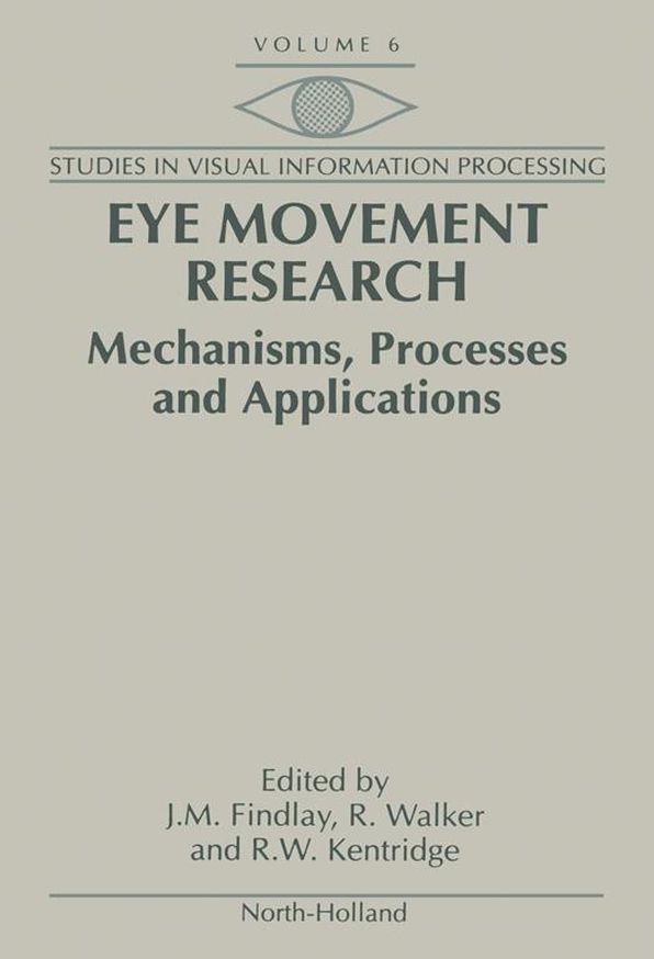 Eye Movement Research: Mechanisms, Processes and Applications