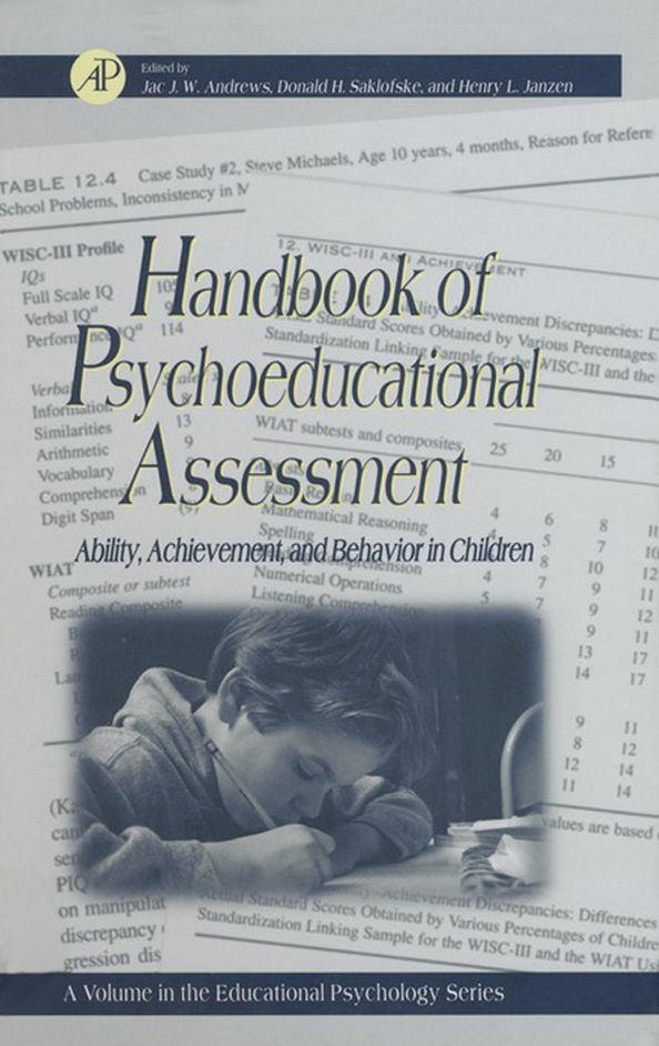 Handbook of Psychoeducational Assessment: A Practical Handbook A Volume in the EDUCATIONAL PSYCHOLOGY Series