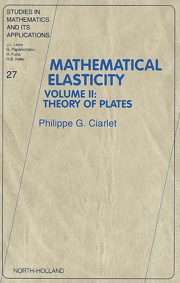 Mathematical Elasticity: Volume II: Theory of Plates