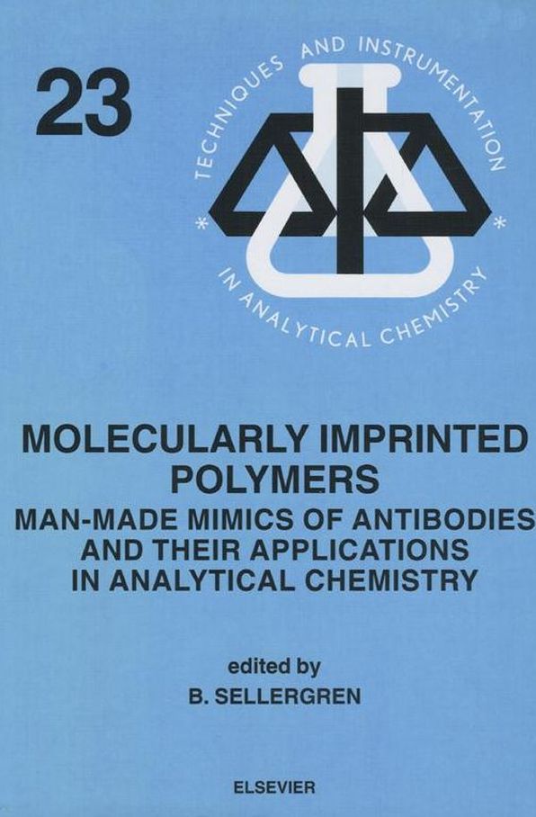 Molecularly Imprinted Polymers: Man-Made Mimics of Antibodies and their Application in Analytical Chemistry