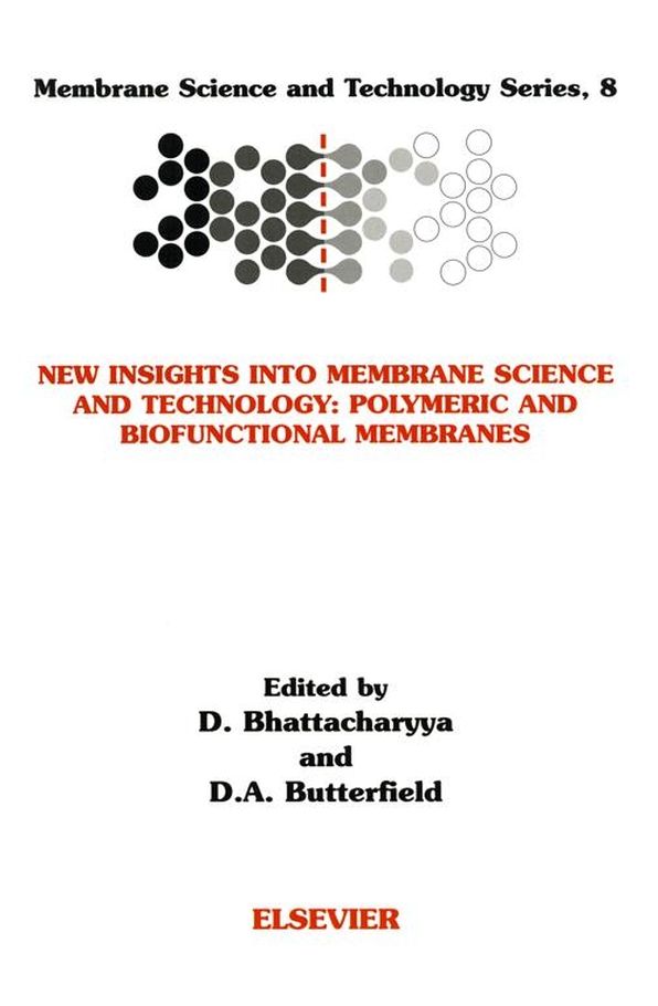 New Insights into Membrane Science and Technology: Polymeric and Biofunctional Membranes