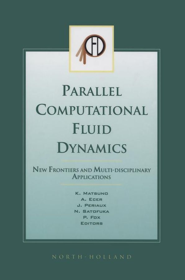 Parallel Computational Fluid Dynamics 2002: New Frontiers and Multi-Disciplinary Applications