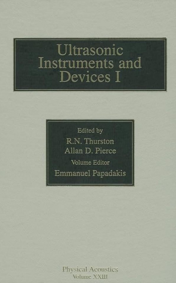 Reference for Modern Instrumentation, Techniques, and Technology: Ultrasonic Instruments and Devices I: Ultrasonic Instruments and Devices I