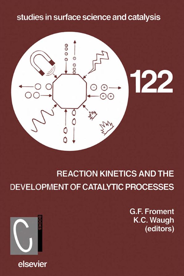 Reaction Kinetics and the Development of Catalytic Processes: Proceedings of the International Symposium, Brugge, Belgium, April 19-21, 1999