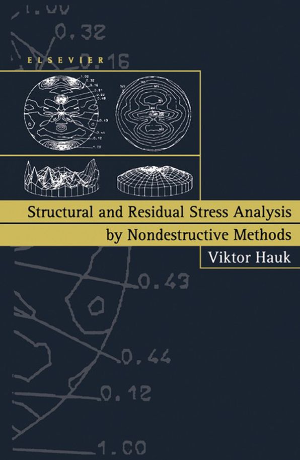 Structural and Residual Stress Analysis by Nondestructive Methods: Evaluation - Application - Assessment