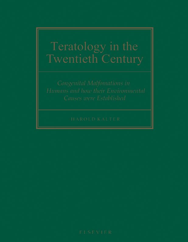 Teratology in the Twentieth Century: Congenital Malformations in Humans and How their Environmental Causes were Established