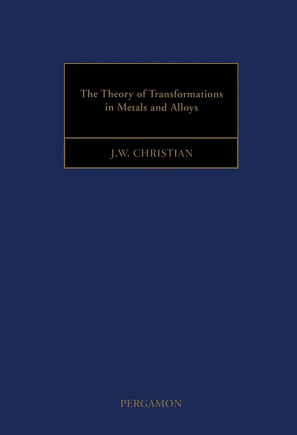 The Theory of Transformations in Metals and Alloys