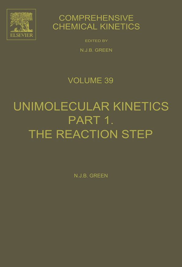 Comprehensive Chemical Kinetics: Unimolecular Kinetics, Part 1. The Reaction Step