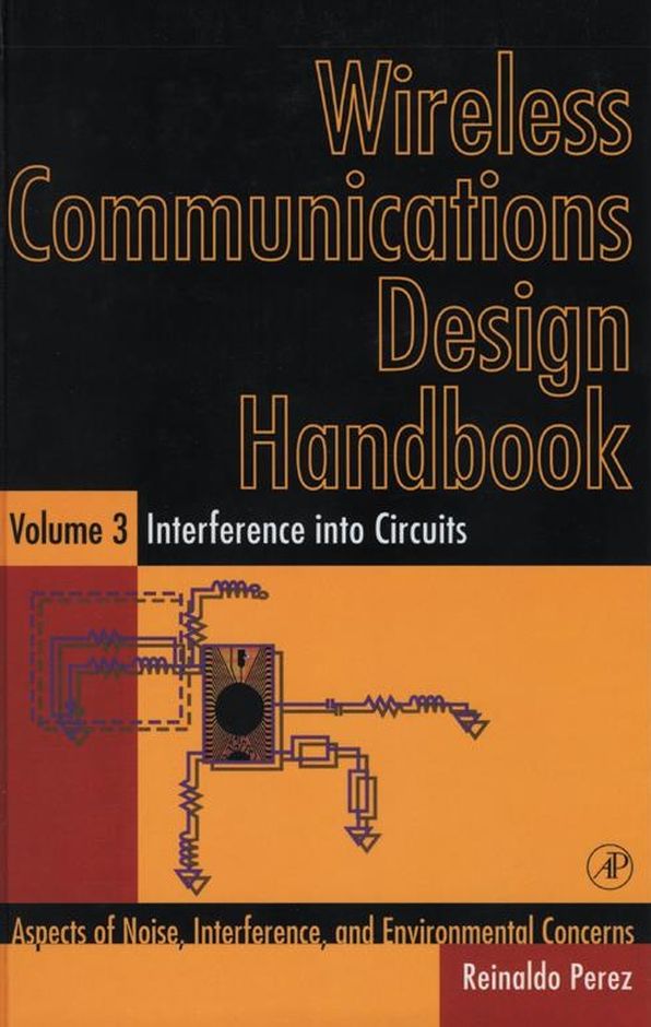 Wireless Communications Design Handbook: Interference into Circuits: Aspects of Noise, Interference, and Environmental Concerns