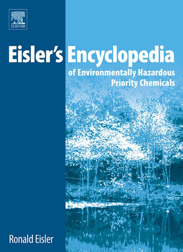 Eisler's Encyclopedia of Environmentally Hazardous Priority Chemicals