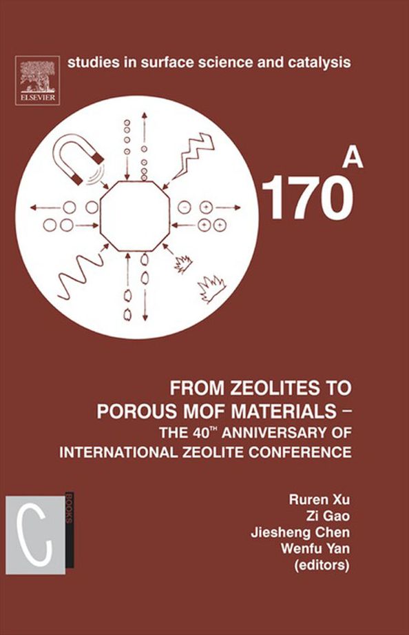 From Zeolites to Porous MOF Materials - the 40th Anniversary of International Zeolite Conference, 2 Vol Set: Proceedings of the 15th International Zeolite Conference, Beijing, P. R. China, 12-17th August 2007