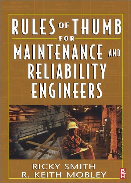 Rules of Thumb for Maintenance and Reliability Engineers