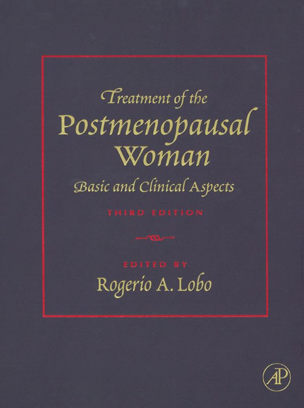Treatment of the Postmenopausal Woman: Basic and Clinical Aspects