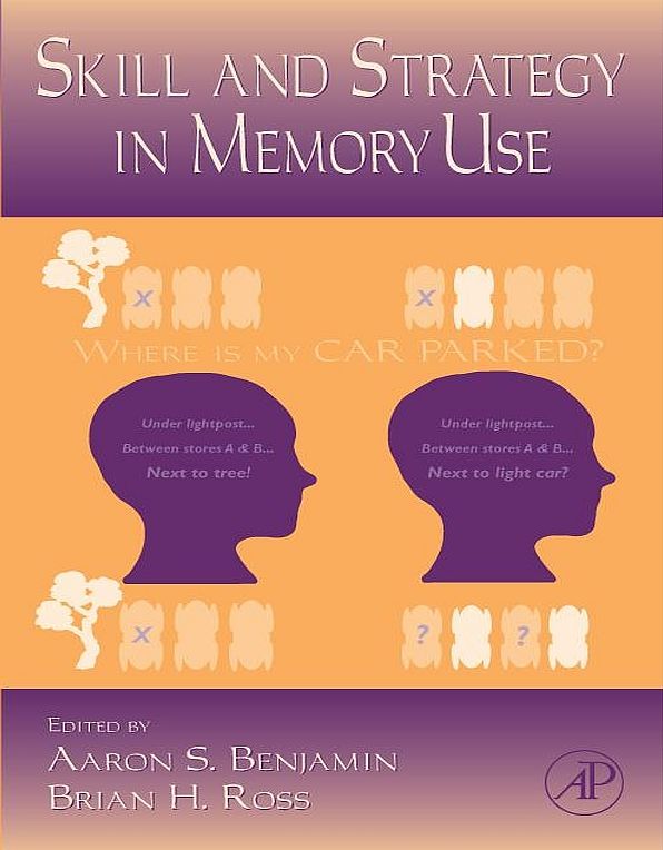 The Psychology of Learning and Motivation: Skill and Strategy in Memory Use