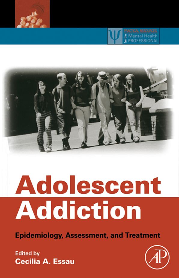 Adolescent Addiction: Epidemiology, Assessment, and Treatment
