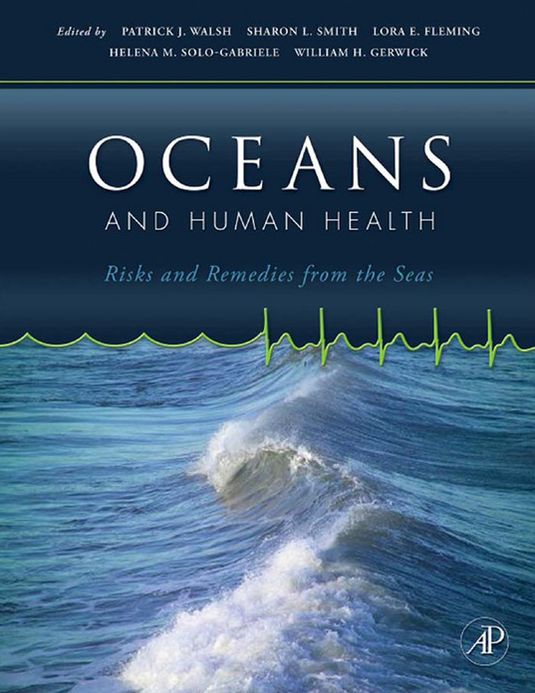 Oceans and Human Health: Risks and Remedies from the Seas
