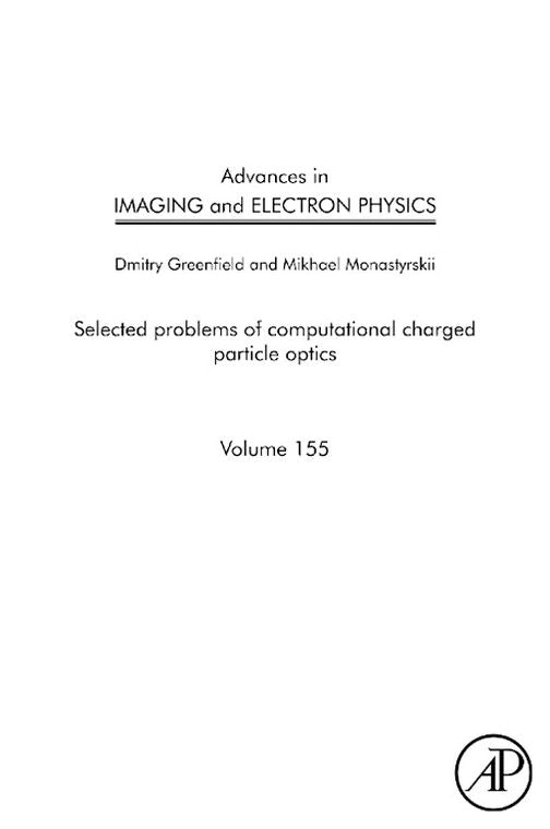 Advances in Imaging and Electron Physics: Selected problems of computational charged particle optics