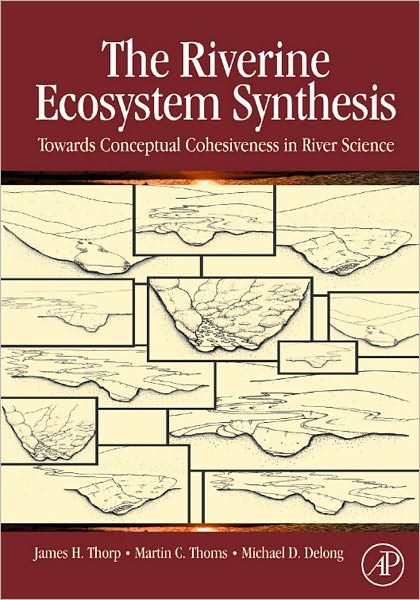 The Riverine Ecosystem Synthesis: Toward Conceptual Cohesiveness in River Science