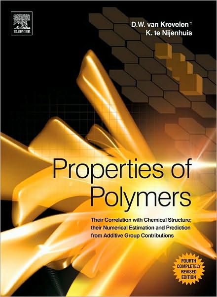 Properties of Polymers: Their Correlation with Chemical Structure; their Numerical Estimation and Prediction from Additive Group Contributions