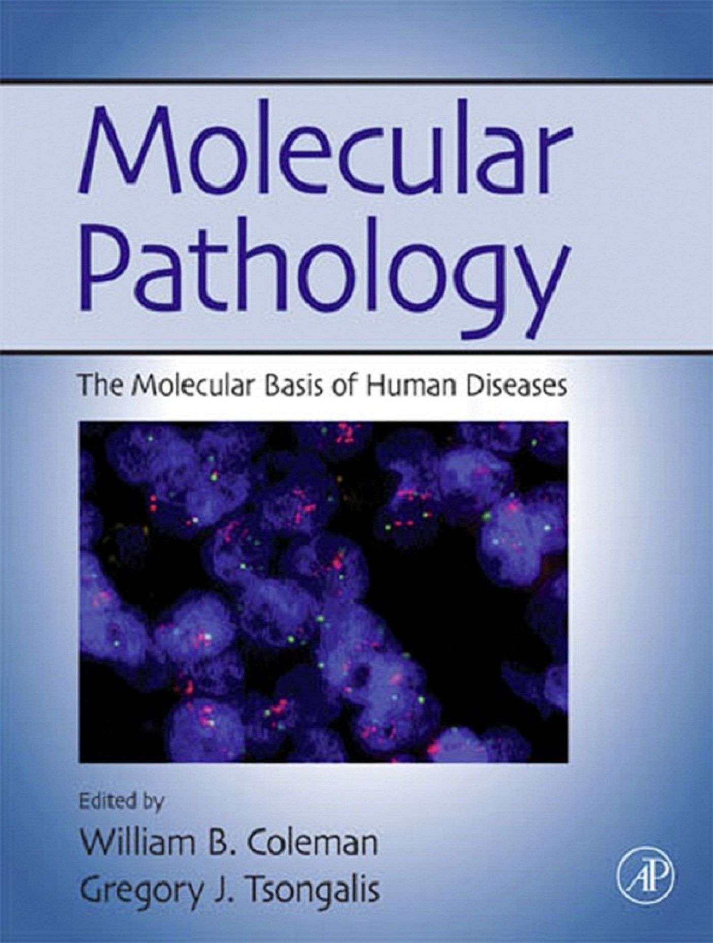 Molecular Pathology: The Molecular Basis of Human Disease
