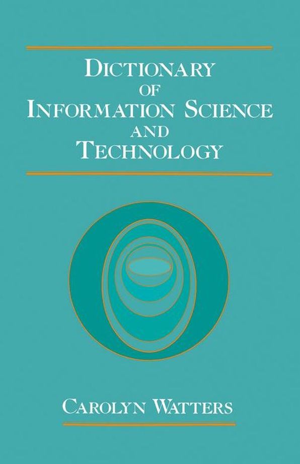Dictionary of Information Science and Technology