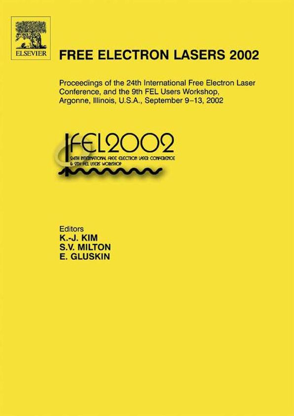 Free Electron Lasers 2002: Proceedings of the 24th International Free Electron Laser Conference and the 9th FEL Users Workshop, Argonne, Illinois, U.S.A., September 9-13, 2002