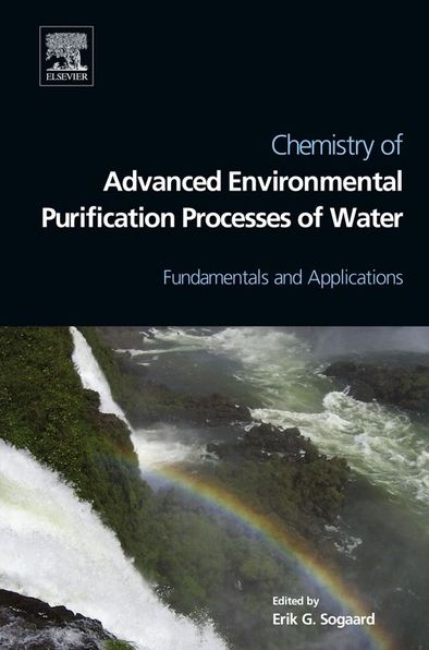 Chemistry of Advanced Environmental Purification Processes of Water: Fundamentals and Applications