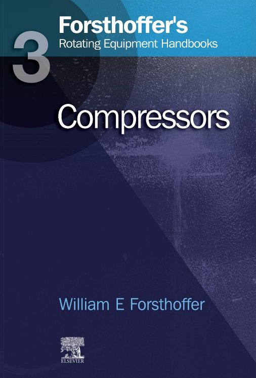3. Forsthoffer's Rotating Equipment Handbooks: Compressors