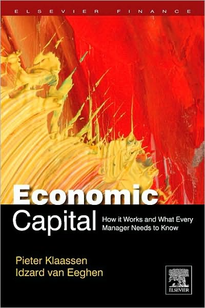Economic Capital: How It Works, and What Every Manager Needs to Know