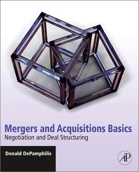 Mergers and Acquisitions Basics: Negotiation and Deal Structuring