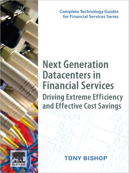 Next Generation Datacenters in Financial Services: Driving Extreme Efficiency and Effective Cost Savings