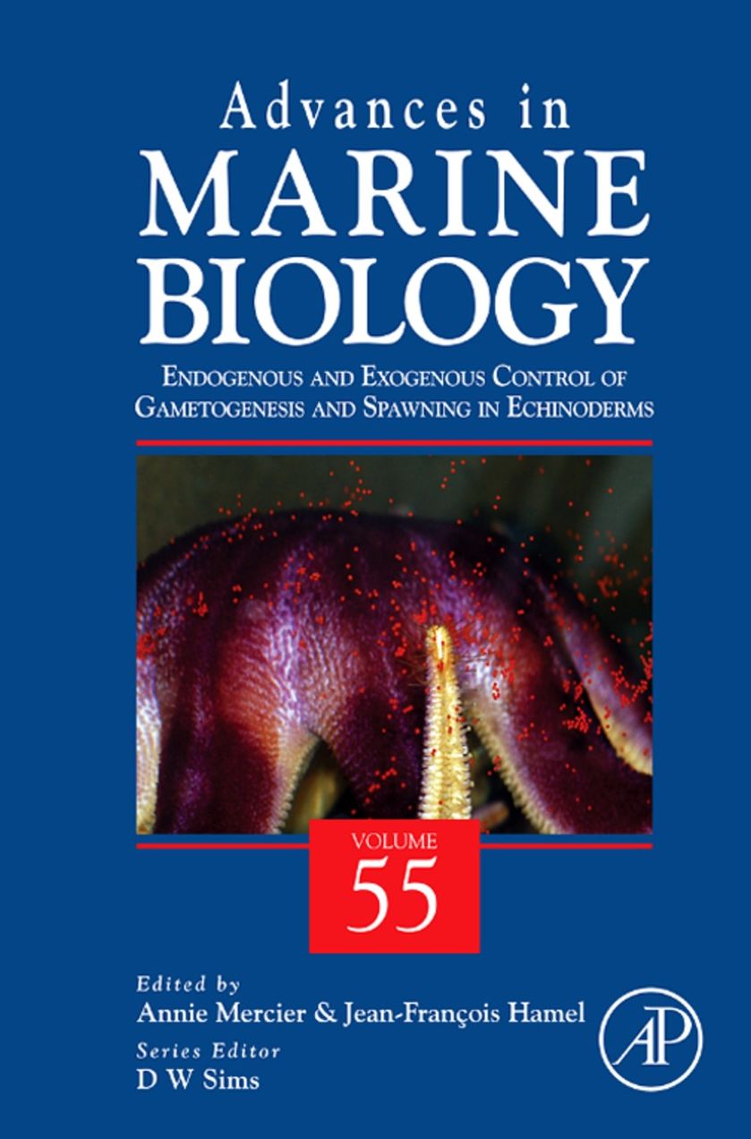 Advances in Marine Biology: Endogenous and Exogenous Control of Gametogenesis and Spawning in Echinoderms
