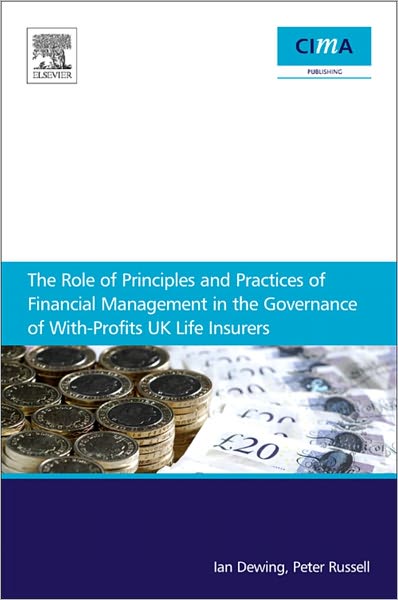 The Role of Principles and Practices of Financial Management in the Governance of With-Profits UK Life Insurers
