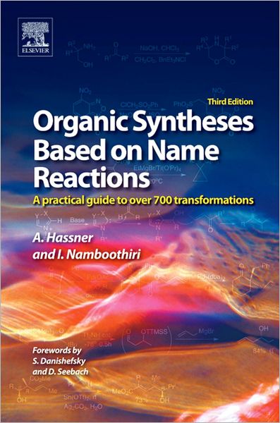 Organic Syntheses Based on Name Reactions: A Practical Guide to 750 Transformations