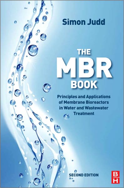 The MBR Book: Principles and Applications of Membrane Bioreactors for Water and Wastewater Treatment