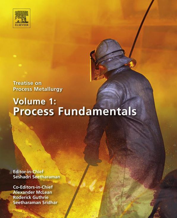 Treatise on Process Metallurgy, Volume 1: Process Fundamentals