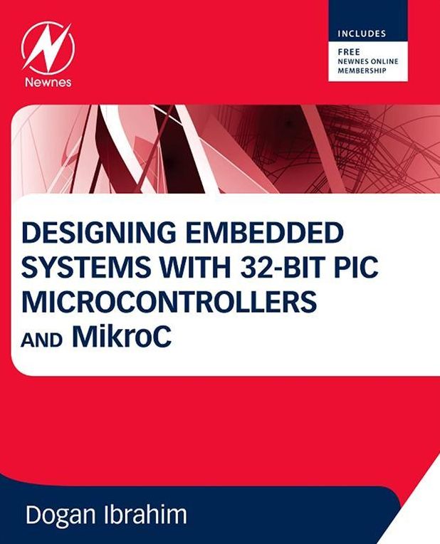 Designing Embedded Systems with 32-Bit PIC Microcontrollers and MikroC