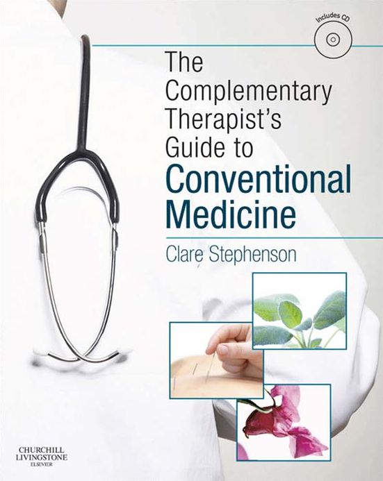 The Complementary Therapist's Guide to Conventional Medicine E-Book: A Textbook and Study Course