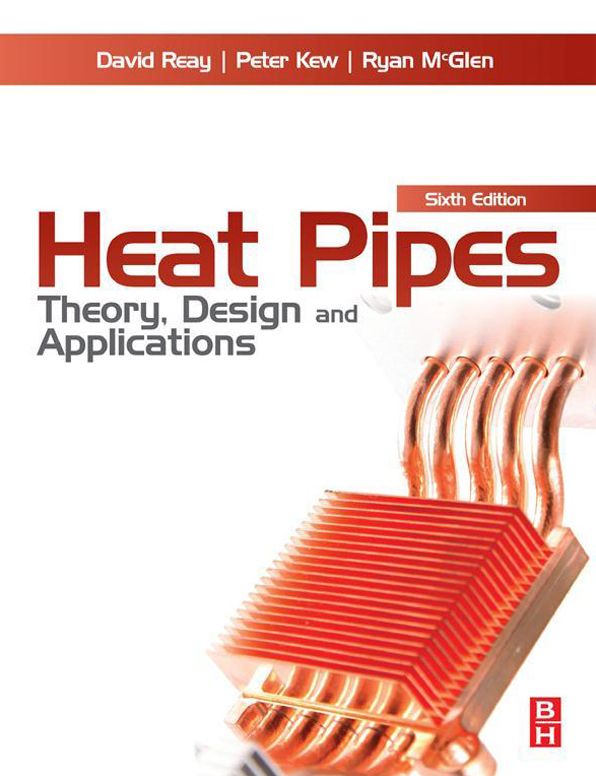 Heat Pipes: Theory, Design and Applications