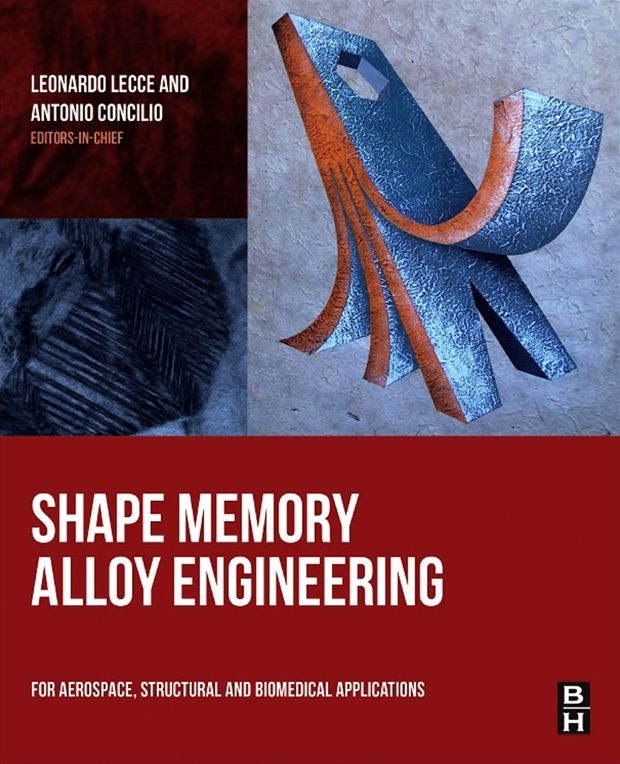 Shape Memory Alloy Engineering: For Aerospace, Structural and Biomedical Applications