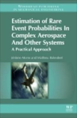 Estimation of Rare Event Probabilities in Complex Aerospace and Other Systems: A Practical Approach