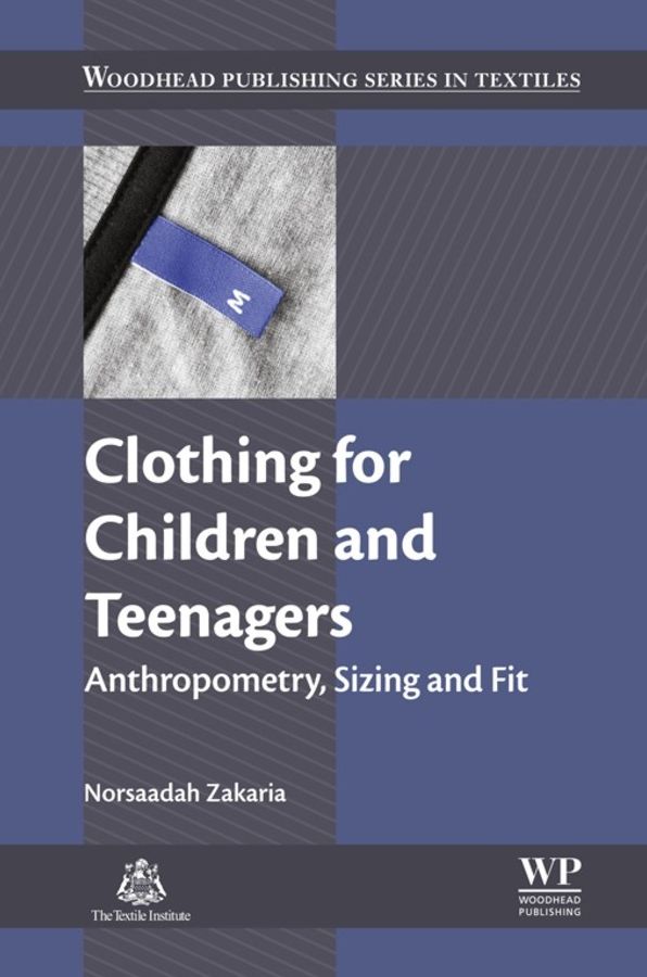 Clothing for Children and Teenagers: Anthropometry, Sizing and Fit