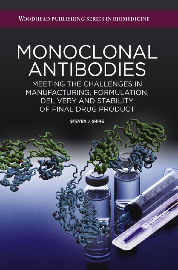 Monoclonal Antibodies: Meeting the Challenges in Manufacturing, Formulation, Delivery and Stability of Final Drug Product